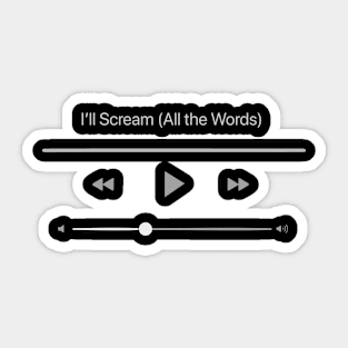 Playing I'll Scream (All the Words) Sticker